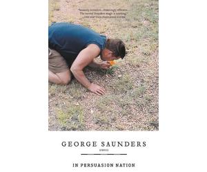 George Saunders In Persuasion Nation (Tascabile)