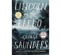 George Saunders Lincoln in the Bardo (Copertina rigida)