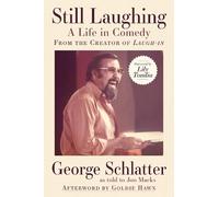 George Schlatte Still Laughing: A Life in Comedy (From the Cr (Copertina rigida)