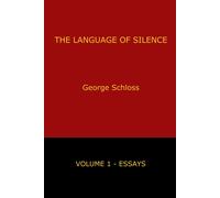 George Schloss The Language of Silence - Volume 1 (Tascabile)
