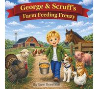 George & Scruff’s Farm Feeding Frenzy