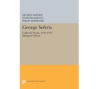 George Seferis – Raccolta di poesie 1924-1955 – Edizione bilingue (Princeton Legacy Library)