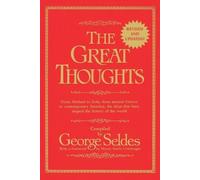 George Seldes The Great Thoughts, Revised and Updated (Tascabile)