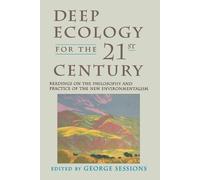 George Sessions Deep Ecology for the Twenty-First Century (Tascabile)