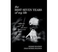 George Shannon Chad Patrick Shan The Best Seven Years of My L (Copertina rigida)