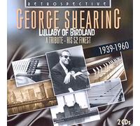 George Shearing Lullaby of Birdland: A Tribute - His 52 Finest: 1939-1960 (CD)