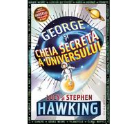 George si cheia secreta a Universului - Lucy Hawking, Stephen Hawking, Humanitas Junior, Editie in limba romana