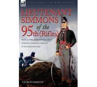 George Simmons Lieutenant Simmons of the 95th (Rifles) (Copertina rigida)