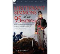 George Simmons Lieutenant Simmons of the 95th (Rifles) (Tascabile)