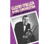 George Simon Glenn Miller & His Orchestra (Tascabile)