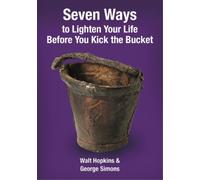 George Simons W Seven Ways to Lighten Your Life Before You Kick the (Tascabile)