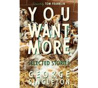 George Singleton You Want More (Copertina rigida) Cold Mountain Fund Series