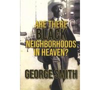 George Smith Are There Black Neighborhoods in Heaven? (Tascabile)