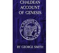 George Smith Chaldean Account of Genesis (Copertina rigida)