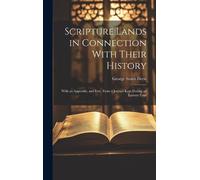George Smith Dr Scripture Lands in Connection With Their Hist (Copertina rigida)