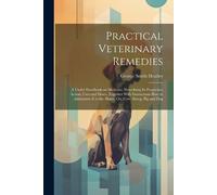 George Smith He Practical Veterinary Remedies; a Useful Handbook on (Tascabile)