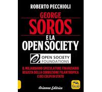Libri Roberto Pecchioli - George Soros E La Open Society. Il Miliardario Specula