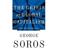 George Soros The Crisis Of Global Capitalism (Copertina rigida)