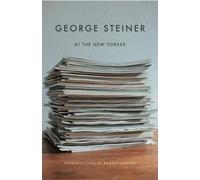 George Steiner George Steiner at The New Yorker (Tascabile)