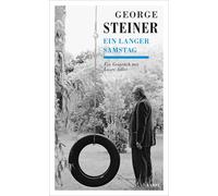George Steiner Laur Ein langer Samstag: Ein Gespräch mit Laure Adler (Tascabile)