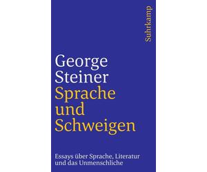 George Steiner Sprache und Schweigen: Essays über Sprache, Literatu (Tascabile)