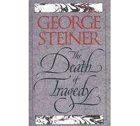 George Steiner The Death of Tragedy (Tascabile)