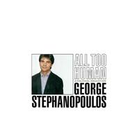 George Stephanopoulos All Too Human (Copertina rigida)