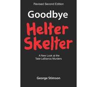 George Stimson Goodbye Helter Skelter Revised 2nd Edition (Tascabile)
