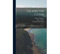 George Stringer Rowe Thomas Williams James Ca Fiji and the Fi (Copertina rigida)