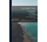 George Stringer Rowe Thomas Williams James Calve Fiji and the Fijia (Tascabile)