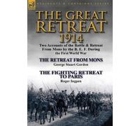 George Stuart Gordon Roger Ingpen The Great Retreat, 1914 (Copertina rigida)
