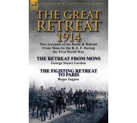 George Stuart Gordon Roger Ingpen The Great Retreat, 1914 (Tascabile)