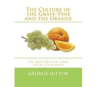 Roger Chambers The Culture of the Grape-Vine and the Orange: In Aus (Tascabile)