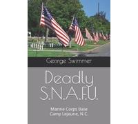 George Swimmer Deadly S.N.A.F.U. (Tascabile)
