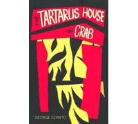 George Szanto The Tartarus House on Crab (Tascabile)