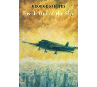 George Szirtes Fresh Out of the Sky (Tascabile)