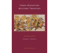 George T. Dennis Three Byzantine Military Treatises (Tascabile)