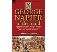 George T Napier George Napier of the 52nd (Tascabile)