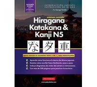Aprende Japonés Hiragana, Katakana y Kanji N5 - Libro de Trabajo para Principiantes: La guía de estudio paso a paso fácil y el libro de práctica de ... japonés y cómo escribir el alfabeto de Japón