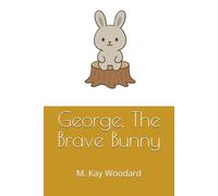 George, The Brave Bunny