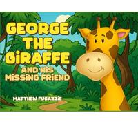 George the Giraffe and His Missing Friend