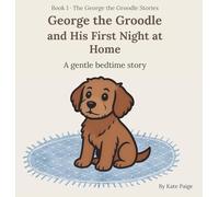 George the Groodle and His First Night at Home: 1
