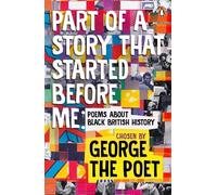 George the Poet Part of a Story That Started Before Me (Tascabile)