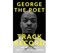 George the Poet Track Record: Me, Music, and the War on Black (Copertina rigida)