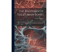 George Thomson The Anatomy Of The Human Bones (Tascabile)