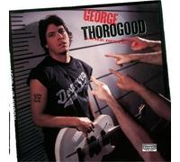 George Thorogood And The Destroyers - Born To Be Bad by George Thorogood And The Destroyers (2011) Audio CD