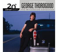 George Thorogood – Millennium Collection: 20th Century Masters
