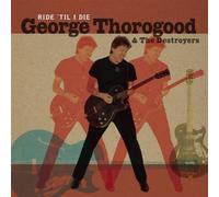 george thorogood - ride till i die
