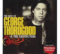 George Thorogood & the Destroy - Best of George Thorogood and the Destroyers