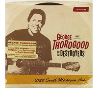 George Thorogood & the Destroyers - 2120 South Michigan